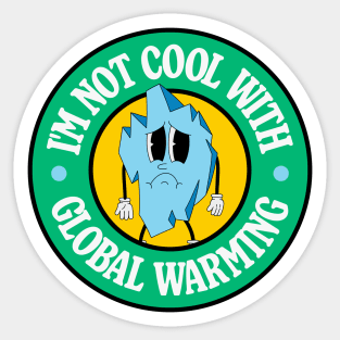 I'm Not Cool With Global Warming - Iceberg Pun Sticker